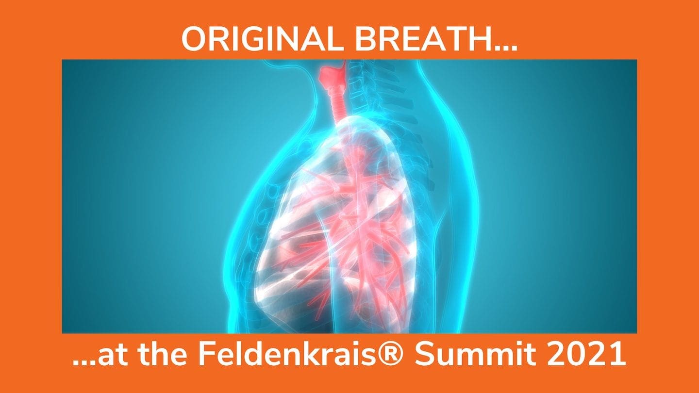 "Healthy Breathing" Original Breathe at the Feldenkrais® Summit 2021
